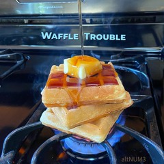 Waffle Trouble