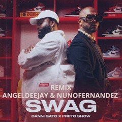 Danni Gato & Preto Show - Swag (Angel DeeJay & Nuno Fernandez remix) DOWNLOAD
