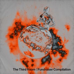 Various Artists - The Third Room Fundraiser Compilation [T3R001]