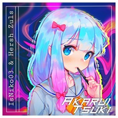 IsNiko03 & Hersh Zuls - Akarui Tsuki
