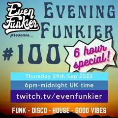 Evening Funkier Episode 100 - 29th September 2022