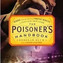 [VIEW] KINDLE PDF EBOOK EPUB The Poisoner's Handbook Publisher: Penguin by  -Deborah Blum- 💔
