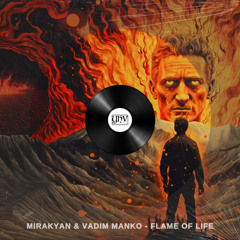 Mirakyan, Vadim Manko - Flame Of Life (Original Vibe) [YHV RECORDS]