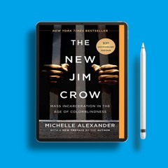 The New Jim Crow: Mass Incarceration in the Age of Colorblindness. Download Freely [PDF]