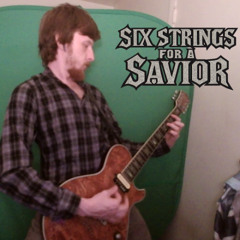 Six Strings For a Savior