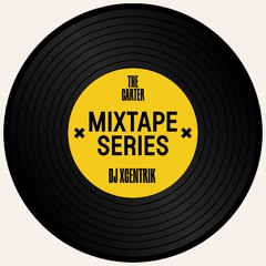 THE CARTER MIXTAPE SERIES 4 x DJ XCENTRIK