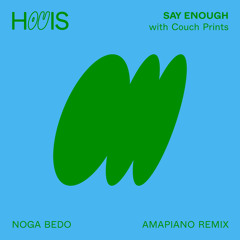 Say Enough (Noga Bedo Amapiano Remix)