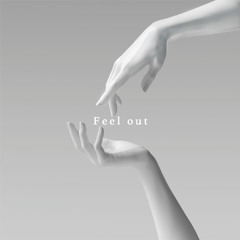 Feel out(feat. 初音ミク/ Hatsune Miku)