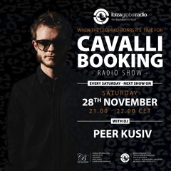 Cavalli Booking Radio Show - PEER KUSIV - 024 -IBIZA GLOBAL RADIO