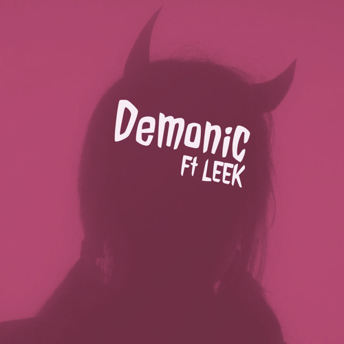 DEMONIC! Ft. LEEK (Prod. Jos10)