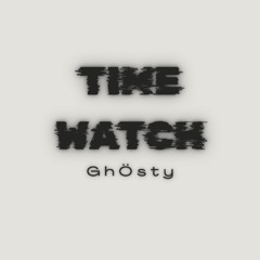GhÖsty - TIME WATCH