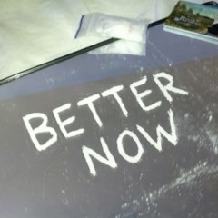 Better Now (ft. Marz Aquarius)