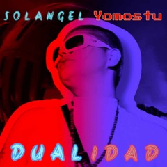 Dualidad FT. SOLANGELMX