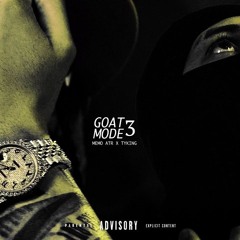 GOAT MODE 3 - Tyking X Memo ATR
