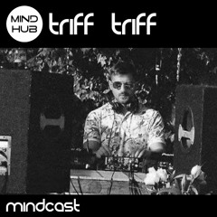 Mindcast 21 : Triff Triff