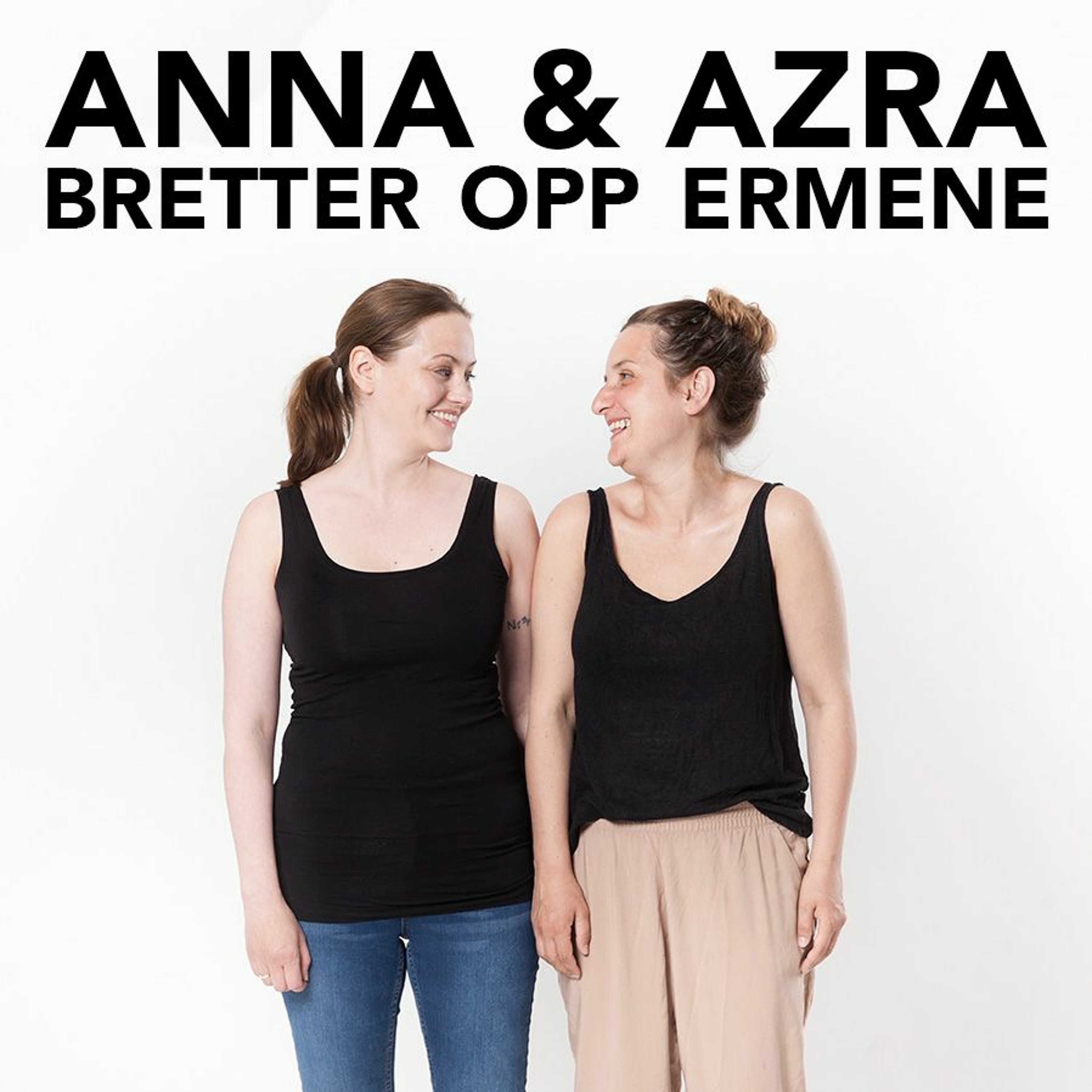 Anna & Azra bretter opp ermene