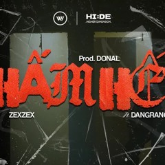 CHẤM HẾT - ZEXZEX ft Dangrangto (Prod. DONAL)