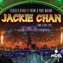 MIXA #52 - Jackie Chan - Tiesto & Dzeko ft. Preme & Post Malone (Timo Tetriz Edit)
