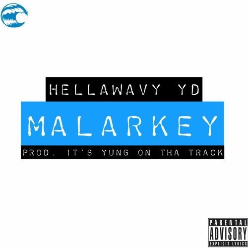 Stream Malarkey by HELLAWAVY YD Listen online for free on SoundCloud