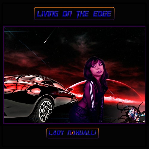 Lady Nahualli - Living On The Edge
