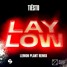Tiesto - Lay Low (Lemon Plant Remix)