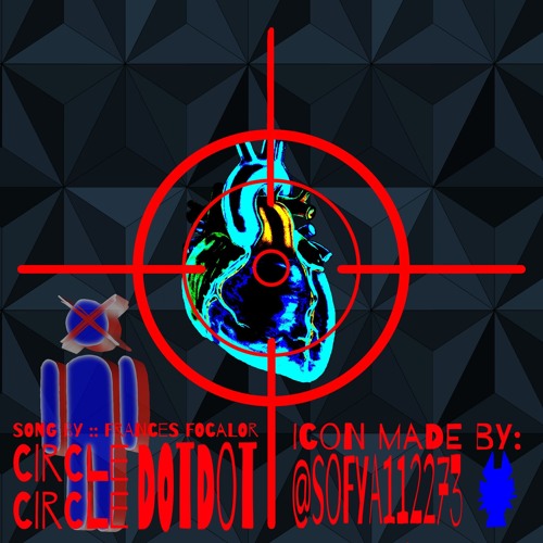 Circle Circle Dot Dot — Frances Focalor [Slowed down by @sofya112273 (𝄞)]