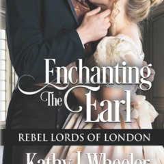 P.D.F. ⚡️ DOWNLOAD Enchanting the Earl Rebel Lords of London