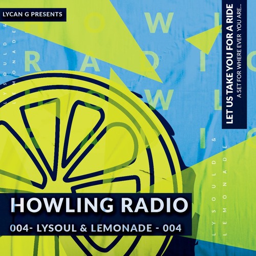 004 Howling Radio Ft. Lysoul & Lemonade