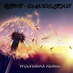 Ruth B - Dandelions (WolveMax Remix)