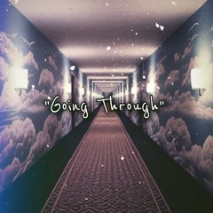 "Going Through"(Prod By. Tafoya)
