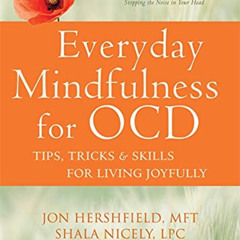 [VIEW] EPUB 📧 Everyday Mindfulness for OCD: Tips, Tricks, and Skills for Living Joyf