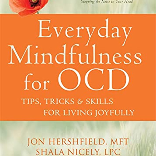 [VIEW] EPUB 📧 Everyday Mindfulness for OCD: Tips, Tricks, and Skills for Living Joyf