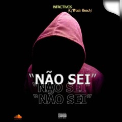 INFACTIVOS_NÃO SEI Feat Wadv_Beach•