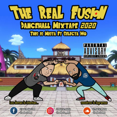Selecta Wg Ft This is Mista - The Real Fusion (Dancehall Mixtape) (July, 2020)