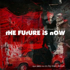 Marc Denuit - The Future is Now Podcast 031 April 2021