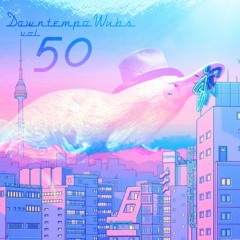 Downtempo Wubs Vol. 50