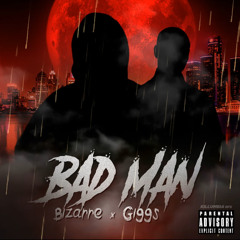 15. Bizarre x Giggs - Bad Man