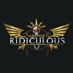 Adeptus Ridiculous Theme