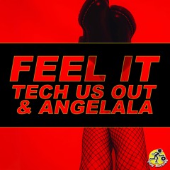 Tech Us Out & Angelala / Feel It (Original Mix)