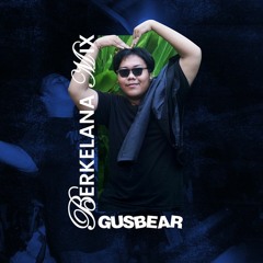 GUSBEAR - Berkelana Mix S1