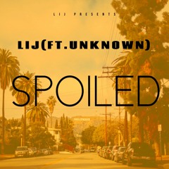 Spoiled (feat. unKnown)