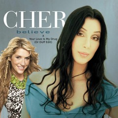 Believe X Your Love Is My Drug (Dr Düff Edit)