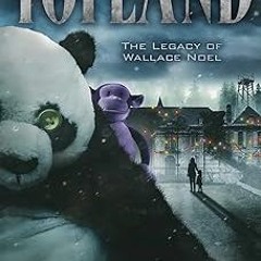 %[ Toyland: The Legacy of Wallace Noel (Claus Universe) BY: Tony Bertauski (Author) %Read-Full*