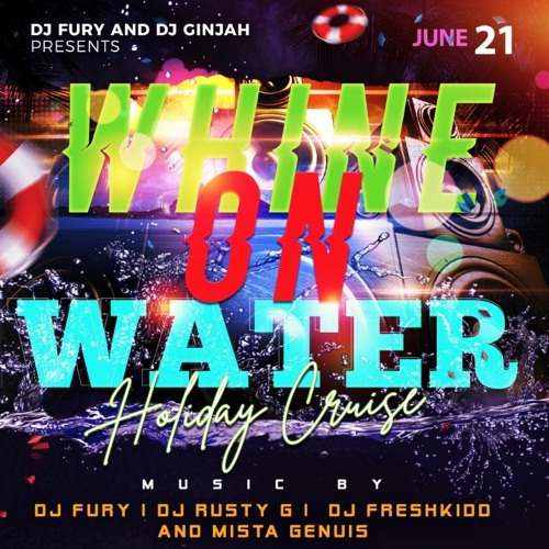 Whine On Water 21.06.21 (Live Audio) @datfreshkidd @_djfury @mistagenius85 @djrustyg
