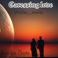 Caress of Love Ft.( kia__beats)