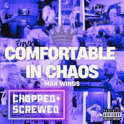 Comfortable In Chaos (Chopped & Screwed)