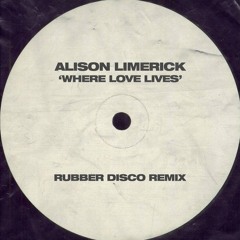 Alison Limerick - Where Love Lives (Rubber Disco Remix)