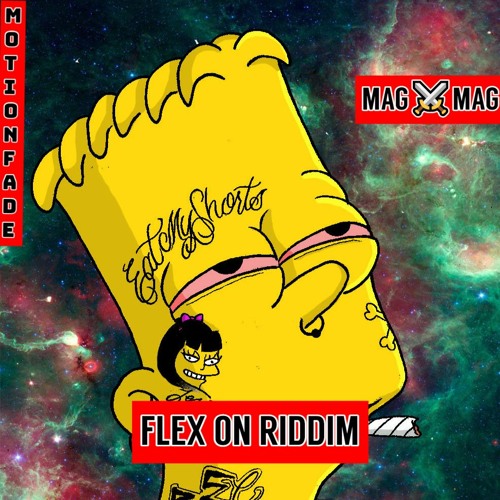 MotionFade - Flex On Riddim (feat.MagMag)
