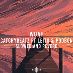 Woah - Catchybeatz Ft Behzad Leito & Poobon (slowed & reverb)