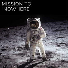 Mission To Nowhere